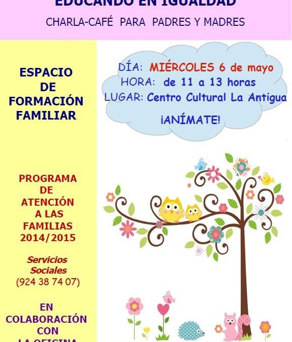 El miércoles próximo se celebrará una nueva charla-café para padres y madres, del programa Educando en Igualdad